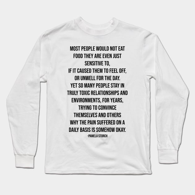 Food Sensitive to Toxic People Quote Long Sleeve T-Shirt by Pamela Storch